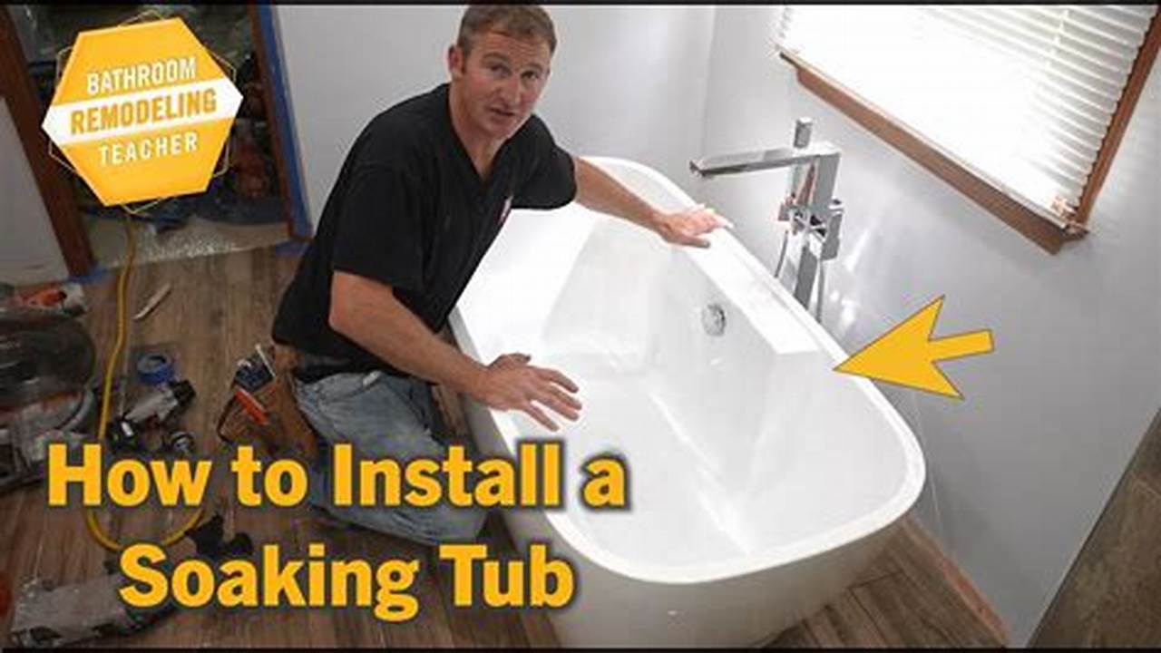 A Comprehensive Guide to Installing a Soaking Tub: Step-by-Step Expertise