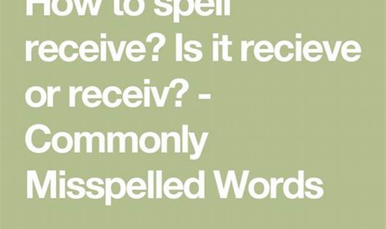 The Ultimate Guide to Mastering the Spelling of "Receive"