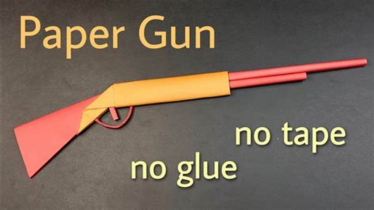 How To Make Paper Guns: A Step-by-Step Guide