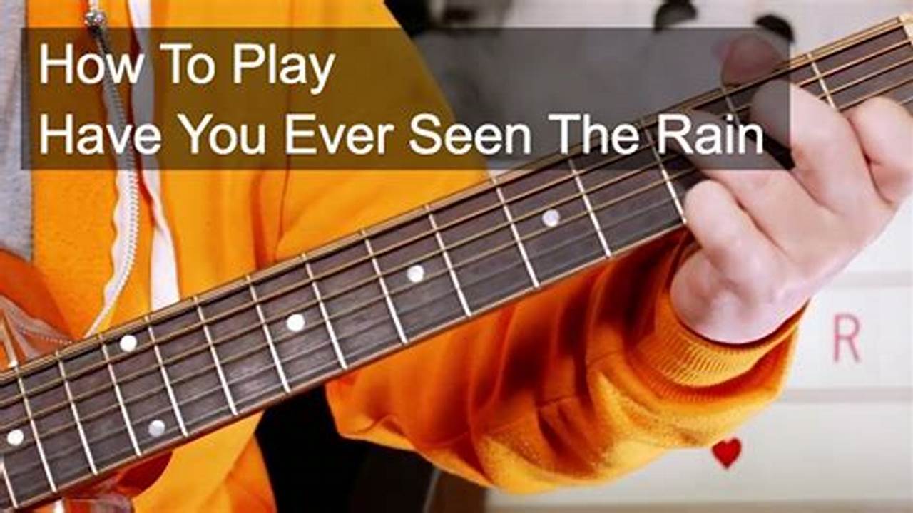 Quick Guide to Mastering "Have You Ever Seen the Rain": A How-To Tutorial