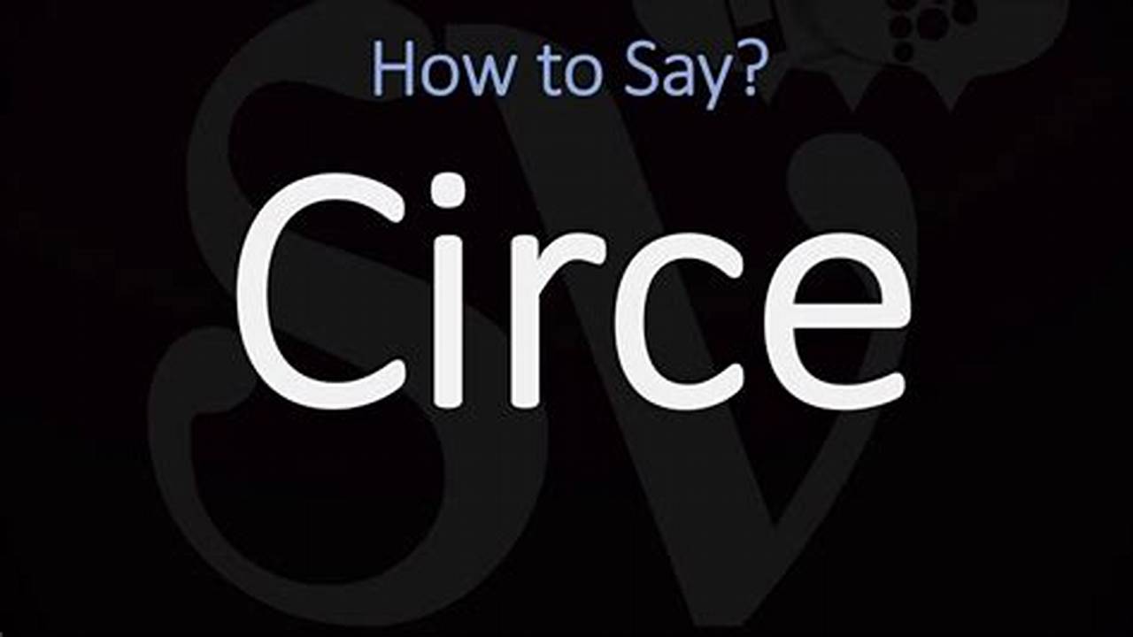 How To Pronounce Circe