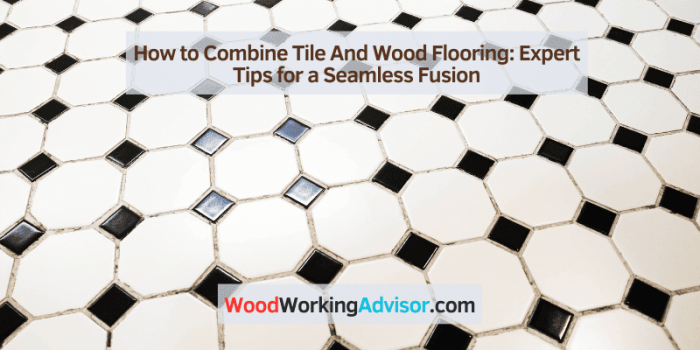 How to combine tile and wood flooring